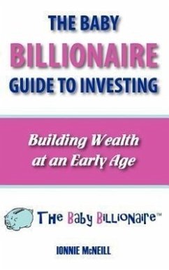 The Baby Billionaire Guide to Investing - McNeill, Ionnie