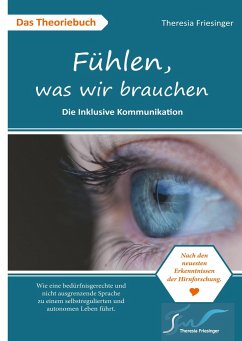 Fühlen, was wir brauchen - Friesinger, Theresia