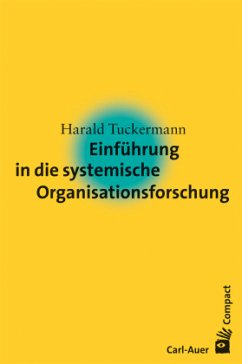 Einführung in die systemische Organisationsforschung - Tuckermann, Harald