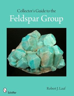 Collector's Guide to the Feldspar Group - Lauf, Robert J.