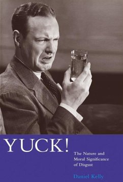 Yuck!: The Nature and Moral Significance of Disgust - Kelly, Daniel