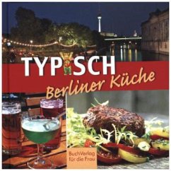 Typisch Berliner Küche - Scheffler, Ute