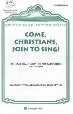 Come, Christians, Join to Sing: General Hymn-Anthem for Satb Voices and Piano - Pethel, Stan
