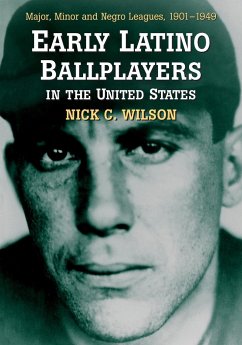 Early Latino Ballplayers in the United States - Wilson, Nick C.