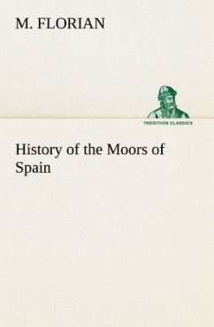 History of the Moors of Spain - Florian, M.