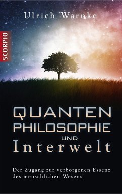 Quantenphilosophie und Interwelt - Warnke, Ulrich