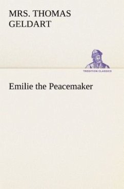 Emilie the Peacemaker - Geldart, Mrs. Thomas