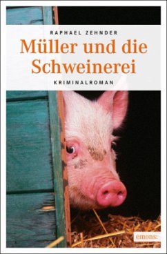 Müller und die Schweinerei - Zehnder, Raphael