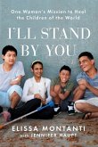 I'll Stand by You: One Woman's Mission to Heal the Children of the World