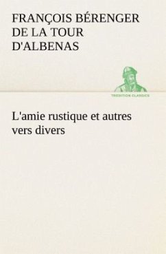 L'amie rustique et autres vers divers - d'Albenas, François Bérenger de la Tour