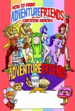 How to Draw Adventure Friends and Heroes - Espinosa, Rod; Allen, Chris