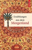 Erzählungen aus dem Morgenland Erzählungen aus dem Morgenland