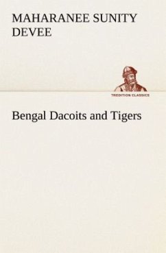 Bengal Dacoits and Tigers - Devee, Maharanee Sunity