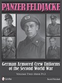 Panzer Feldjacke: German Armored Crew Uniforms of the Second World War - Vol.2: Heer Pt.2.
