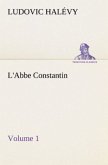 L'Abbe Constantin ¿ Volume 1