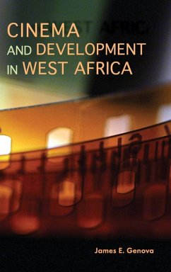 Cinema and Development in West Africa - Genova, James E.