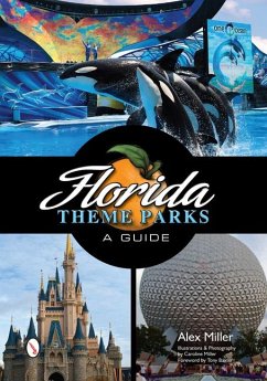 Florida Theme Parks: A Guide - Miller, Alex