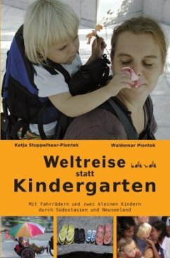 Weltreise statt Kindergarten - Piontek, Waldemar