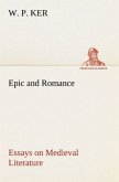 Epic and Romance Essays on Medieval Literature