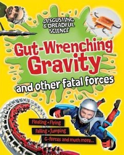 Gut-Wrenching Gravity and Other Fatal Forces - Claybourne, Anna