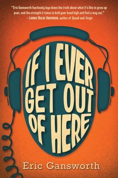 If I Ever Get Out of Here - Gansworth, Eric
