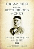 Thomas Frere and the Brotherhood of Chess Thomas Frere and the Brotherhood of Chess