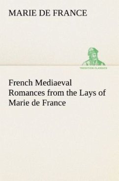 French Mediaeval Romances from the Lays of Marie de France - Marie de France