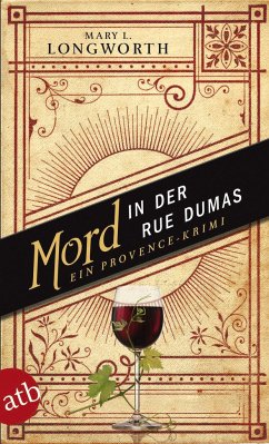 Mord in der Rue Dumas / Ein Provence-Krimi - Longworth, Mary L.