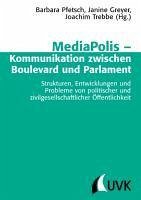 MediaPolis ¿ Kommunikation zwischen Boulevard und Parlament