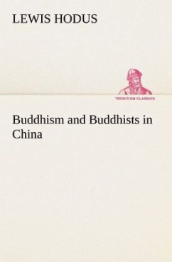 Buddhism and Buddhists in China - Hodus, Lewis