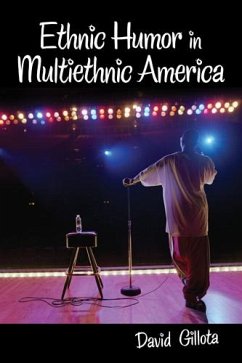 Ethnic Humor in Multiethnic America - Gillota, David