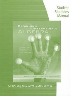 Student Solutions Manual for Clark/Anfinson's Beginning and Intermediate Algebra: Connecting Concepts Through Applications - Clark, Mark; Anfinson, Cynthia