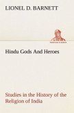 Hindu Gods And Heroes Studies in the History of the Religion of India