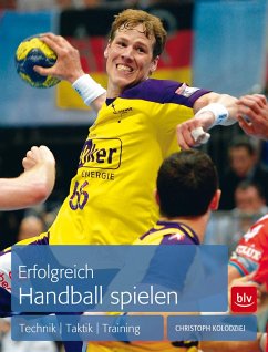 Erfolgreich Handball spielen - Kolodziej, Christoph