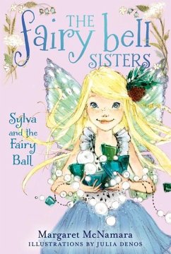 The Fairy Bell Sisters #1: Sylva and the Fairy Ball - Mcnamara, Margaret