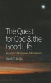 The Quest for God & the Good Life