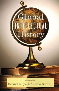Global Intellectual History - Samuel Moyn; Andrew Sartori Global Intellectual History - Samuel Moyn; Andrew Sartori