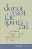Do Not Resist the Spirit's Call: Francisco Marin-Sola on Sufficient Grace
