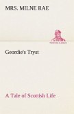 Geordie's Tryst A Tale of Scottish Life