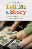 Tell Me a Story: Sharing Stories to Enrich Your Child's World