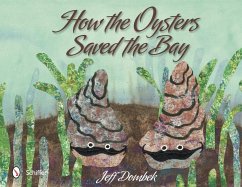 How the Oysters Saved the Bay - Dombek, Jeff