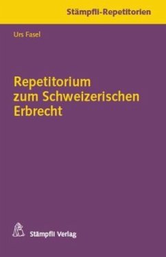 Repetitorium zum Schweizerischen Erbrecht - Fasel, Urs