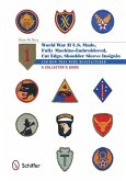 U.S.-Made, Fully Machine-Embroidered, Cut Edge Shoulder Sleeve Insignia of World War II: And How They Were Manufactured - A Collector's Guide