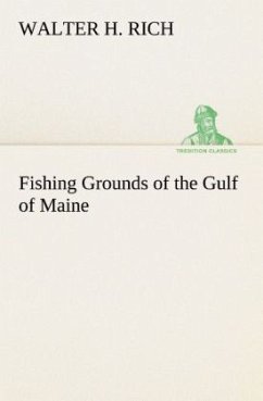 Fishing Grounds of the Gulf of Maine - Rich, Walter H.