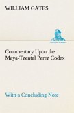 Commentary Upon the Maya-Tzental Perez Codex