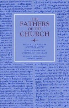 Fulgentius of Ruspe and the Scythian Monks: Correspondence on Christology and Grace - Fulgentius, Fulgentius