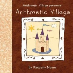 Arithmetic Village Presents Arithmetic Village - Moore, Kimberly