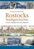 Rostocks Stadtgeschichte von den Anfängen bis in die Gegenwart