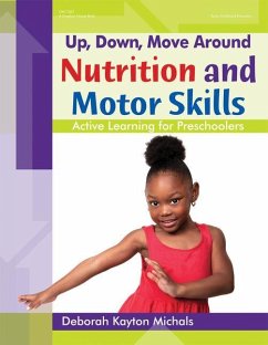 Up, Down, Move Around -- Nutrition and Motor Skills - Michals, Deborah Kayton
