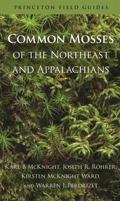Common Mosses of the Northeast and Appalachians - Mcknight, Karl B; Rohrer, Joseph R; Ward, Kirsten McKnight; Perdrizet, Warren J